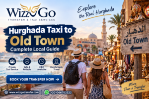 Hurghada Taxi to Old Town - WizzGo private taxi service